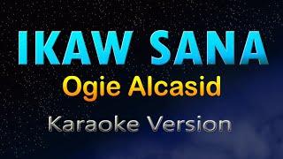 IKAW SANA - Ogie Alcasid (HD Karaoke)