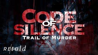 Code of Silence: Trail of Murder | Full Crime Documentary | Retold