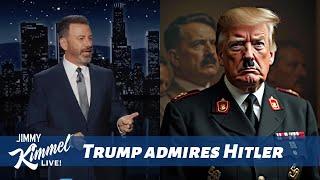 Jimmy Kimmel Brutally Slams Trump for Praising Hitler – ‘Hitler Did Some Good Things‘