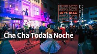 KoSwing Jazz Band｜萬昌街立體音樂會｜Cha Cha Todala Noche