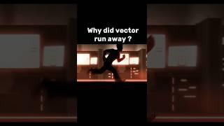 Why did vector run away?  #shorts #vector