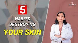 How to Get Glowing Skin | 5 Habits Destroying Your skin | 5 Habits to Change For Glowing Skin