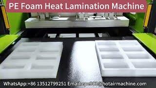 PE Foam Heat Lamination Machine | EPE Foam Hot Plate Bonding Machine