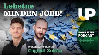 Lehetne minden jobb! | Ceglédi Zoltán és Ungár Péter | podcast