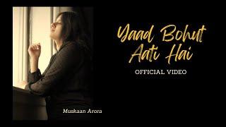 Yaad Bohut Aati Hai | Official Video | Muskaan Arora