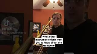 What other instruments don’t want you to know about the trombone…