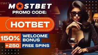 MOSTBET PROMO CODE 2025  150% bonus on registration by promo code HOTBET  mostbet promo code today