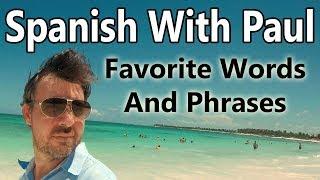 My Favorite Spanish Words - Learn Spanish With Paul