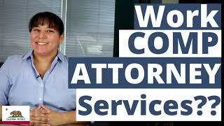 What are workers' compensation attorney services? From a California lawyer. What does a lawyer do?