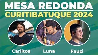 Mesa Redonda: Curitibatuque 2024 | Carlitos, Fauzi e Luna