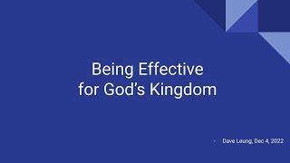 Being Effective For God's Kingdom | Elder Dave Leung - 4 December, 2022