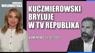 Kuczmierowski bryluje w TV Republika | Dominika Wielowieyska komentarz  11.02.2025