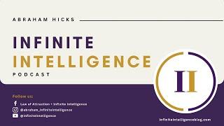 ABRAHAM HICKS: Infinite Intelligence Episode 221 – About Rendezvousing