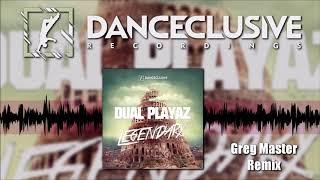 Dual Playaz - Legendary (Greg Master Remix) [DANCECLUSIVE] [HANDS UP]