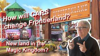 How CARS will change Frontierland in the Magic Kingdom at Walt Disney World..