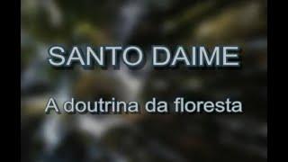 Santo Daime: A Doutrina da Floresta