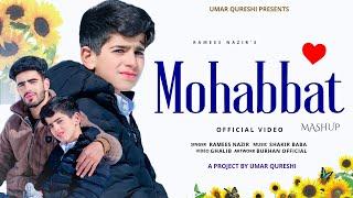 MOHABBAT MASHUP || KASHMIRI SONG || RAMEES NAZIR ||UMER QURESHI