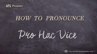 How to Pronounce Pro Hac Vice (Real Life Examples!)