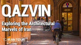 Qazvin Iran: Exploring the Architectural Marvels