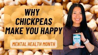 Get Happy with Chickpeas | What Makes Chickpeas a Good Mood Food | Happy Mental Health Month