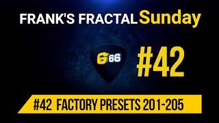 Franks Fractal Sunday # 42 | Factory Presets # 201 - 205  | Frank Steffen Mueller