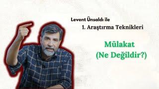 Araştırma Teknikleri -1: Mülakat (Ne Değildir)