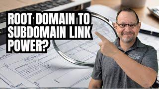 Can Root Domain Links to Subdomains Really Boost Your SEO?