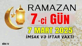 Ramazan ayının 7-ci günün duası - 7 MART İmsak və iftar vaxtları