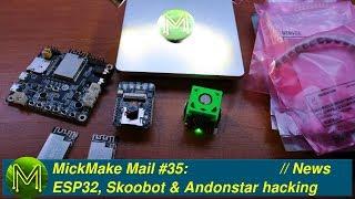 #231 MickMake Mail #35: ESP32, Skoobot & Andonstar hacking. // News