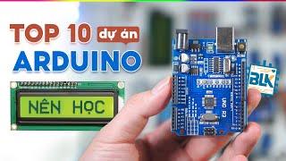 Top 10 Dự án Arduino HOT nhất 2023 - Tự học lập trình Arduino | Top 10 Arduino projects