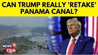 Trump Threatens To Try To Take Back The Panama Canal. Panama’s President Balks At Suggestion | N18G