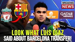  BREAKING: Luis Díaz BREAKS HIS SILENCE on Barcelona Transfer Rumors! Football News