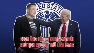 17NOV24 | ELON ỦNG HỘ TT TRUMP SA THẢI CHỦ TỊCH CỤC DỰ TRỮ LIÊN BANG!