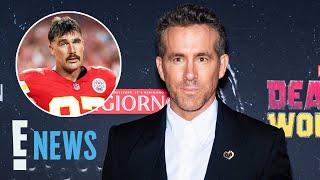 Ryan Reynolds Dodges Question on Travis Kelce Unfollowing Him | E! News