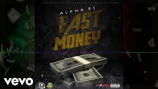 Alpha Pi - Fast Money (Official Audio)