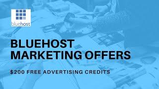 BlueHost Marketing Offers ($200+ Free Advertising)