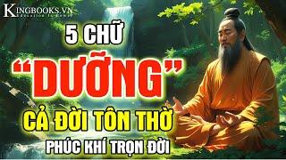 5 CHỮ DƯỠNG ĐÁNG GIÁ NGÀN VÀNG - TU TÂM DƯỠNG TÍNH - PHÚC ĐỨC TRỌN ĐỜI | KINGBOOKS