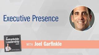 Executive Presence with Joel Garfinkle