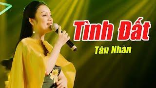 Tình Đất - Tân Nhàn | NGHE THẤM TỪNG CÂU TỪNG CHỮ, Đất bạc màu và vai áo em bạc thêm St: Tuấn Phương