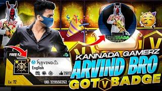 Kannada gamerz namma arvind bro got v badge  free Fire Kannada