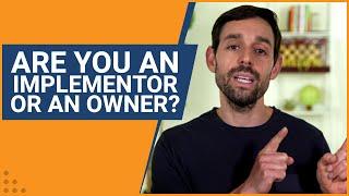 Are You An Implementor Or An Owner? | Jacob Morgan