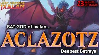 BAT GOD OF IXALAN?!? Aclazotz, Deepest Betrayal | MTG Lore