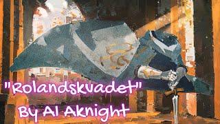 [Reverse 1999] AI A Knight Sings "Rolandskvadet"