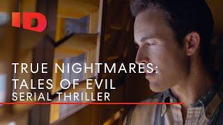 Serial Thriller | True Nightmares: Tales of Evil