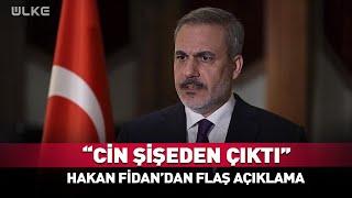 "Cin Şişeden Çıktı, Geri Koymanın Yolu Yok" Hakan Fidan'dan Flaş Açıklama