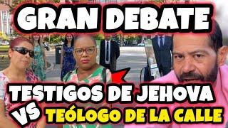 DEBATE Entre TEStiGOS De Jehova y TEOLOGO de la calle 