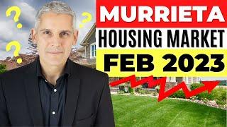 Murrieta Housing Market - FEBRUARY 2023 - Murrieta Real Estate