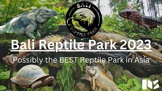 REPTILEVLOG#5 Bali Reptile Park, the best Reptile Park in Asia?!