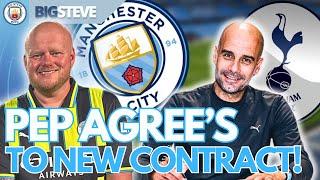 PEP SIGNS NEW CONTRACT | MANCHESTER CITY V SPURS PREVIEW