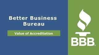 Value of Accreditation with Better Business Bureau - Become an Accredited Business